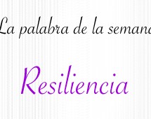 La palabra de la semana: Resiliencia